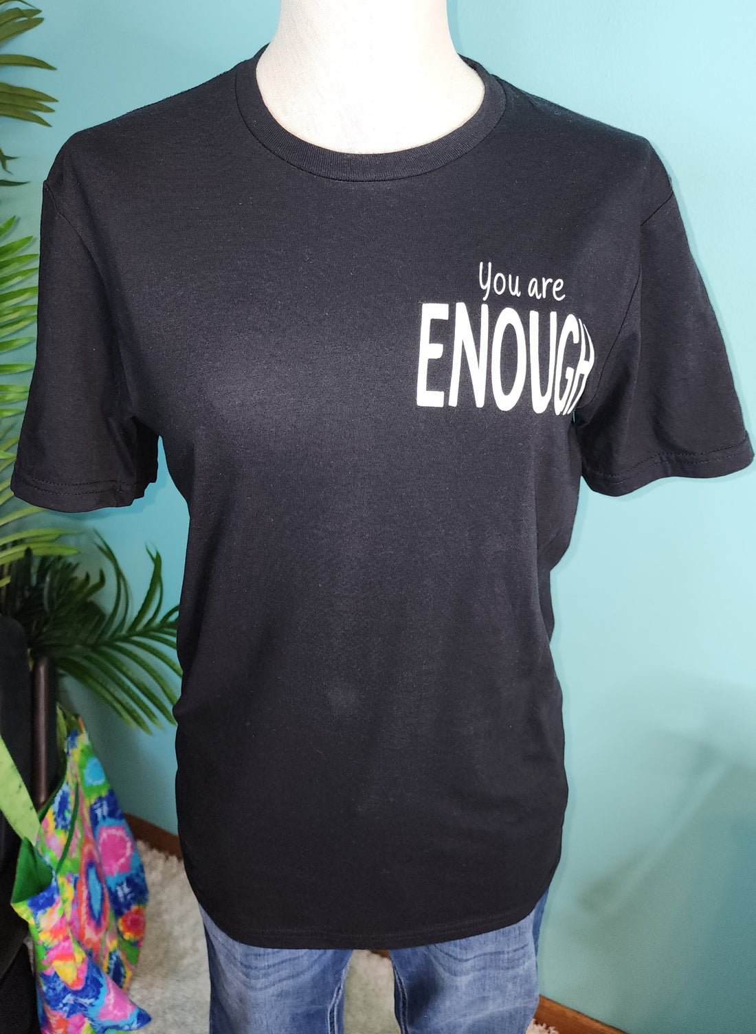 You are Enough T-Shirt