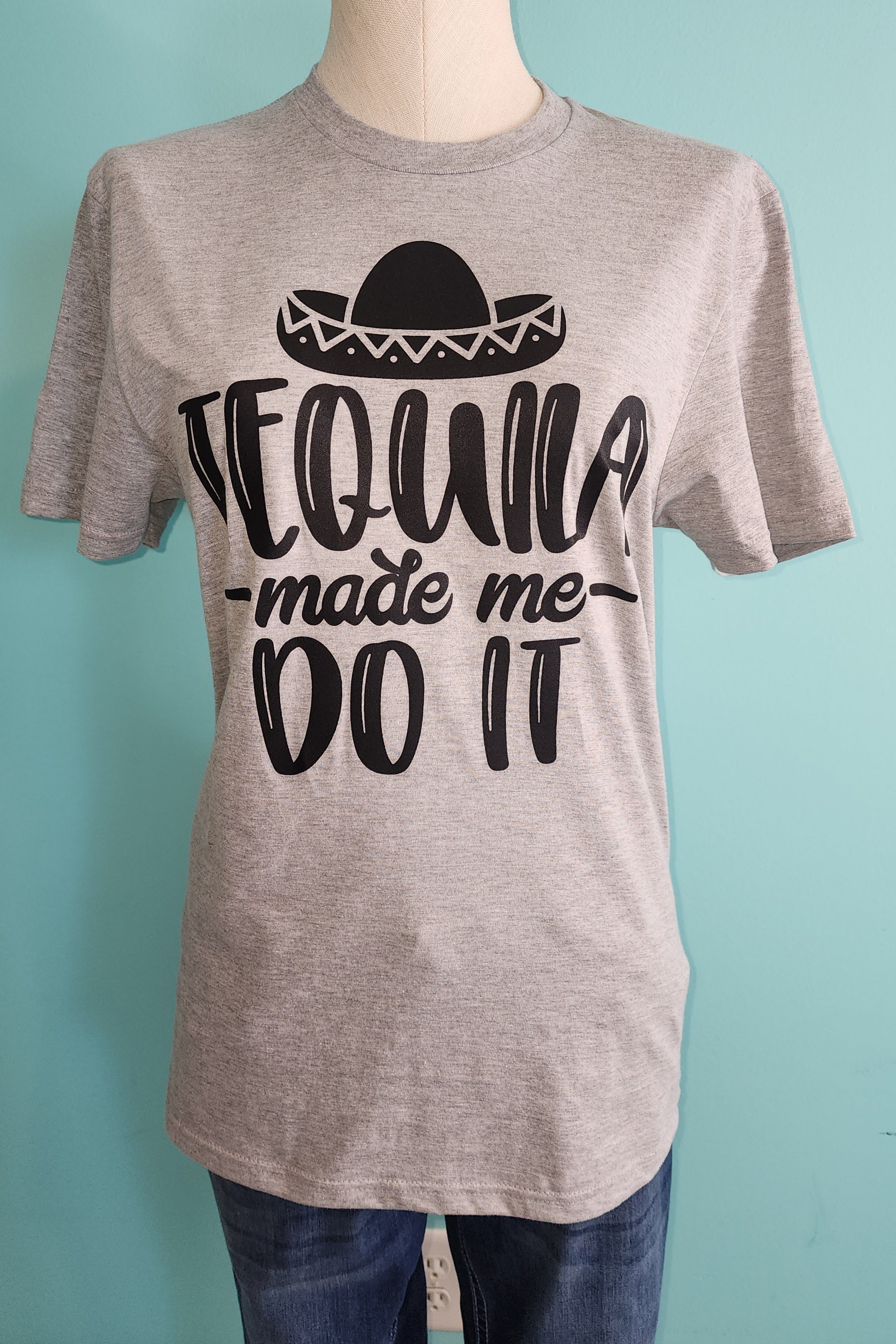 Tequila Made Me do It T-shirt