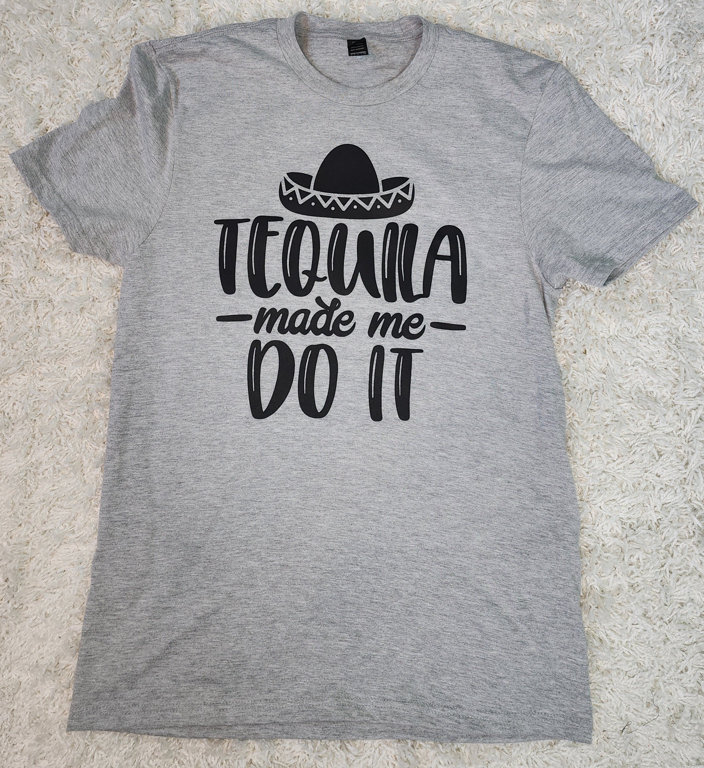 Tequila Made Me do It T-shirt