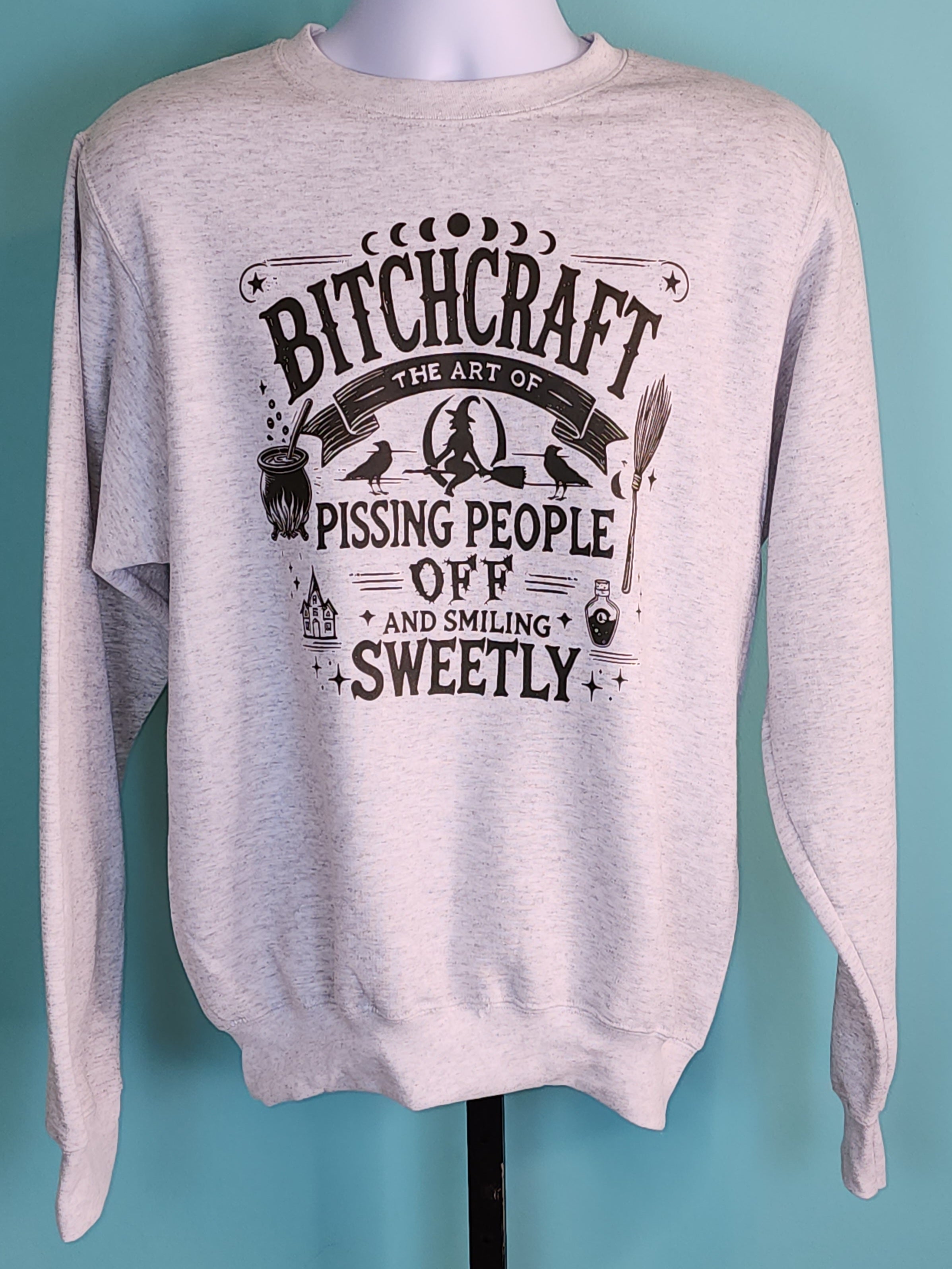 B!tchcraft Sweatshirt