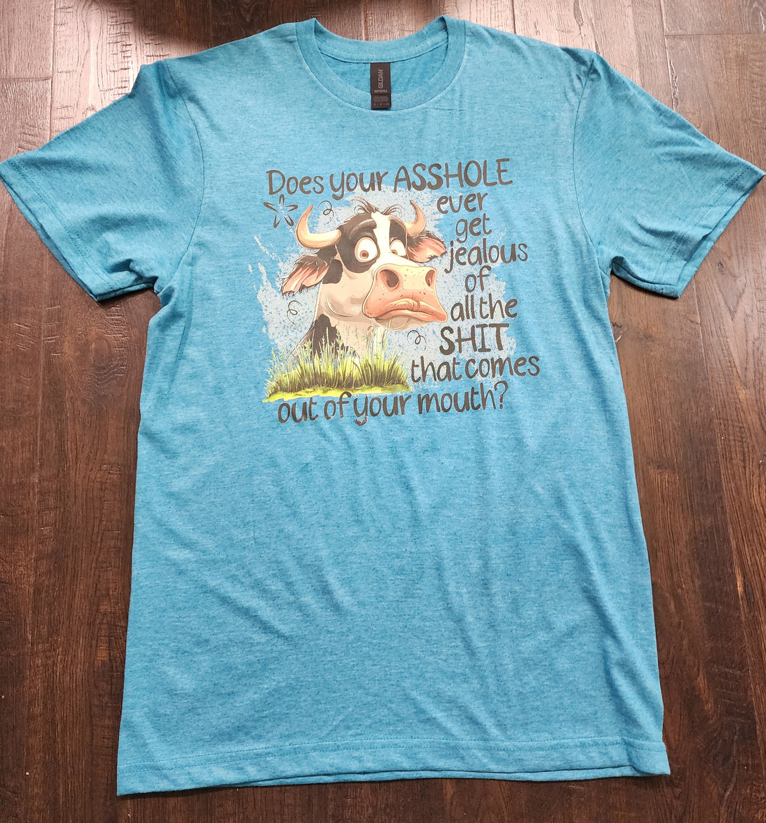 Does Your A-hole Ever Get Jealous T-Shirt