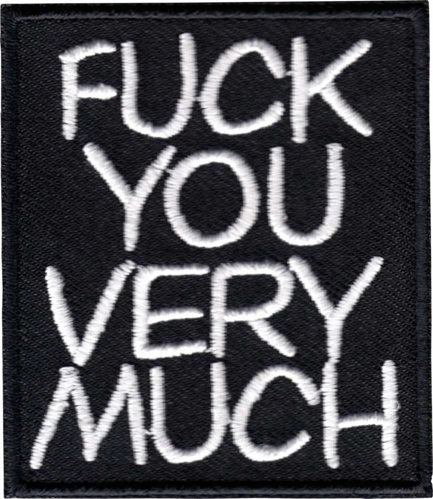 Patch - Fuck You Very Much - Funny Sarcastic Slogan Punk