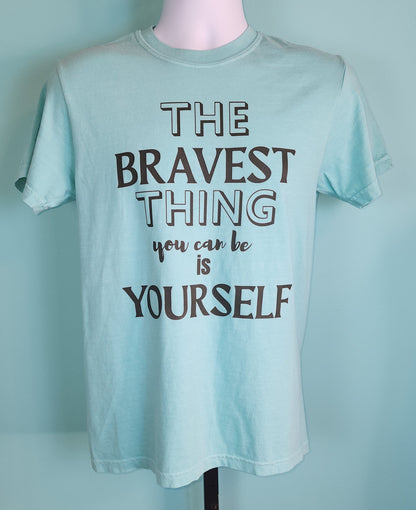 The Bravest Thing T-shirt