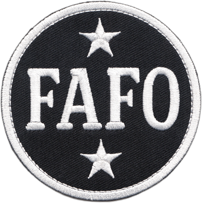 Patch - FAFO F*** Around Find Out B&amp;W Bold Attitude Slogan
