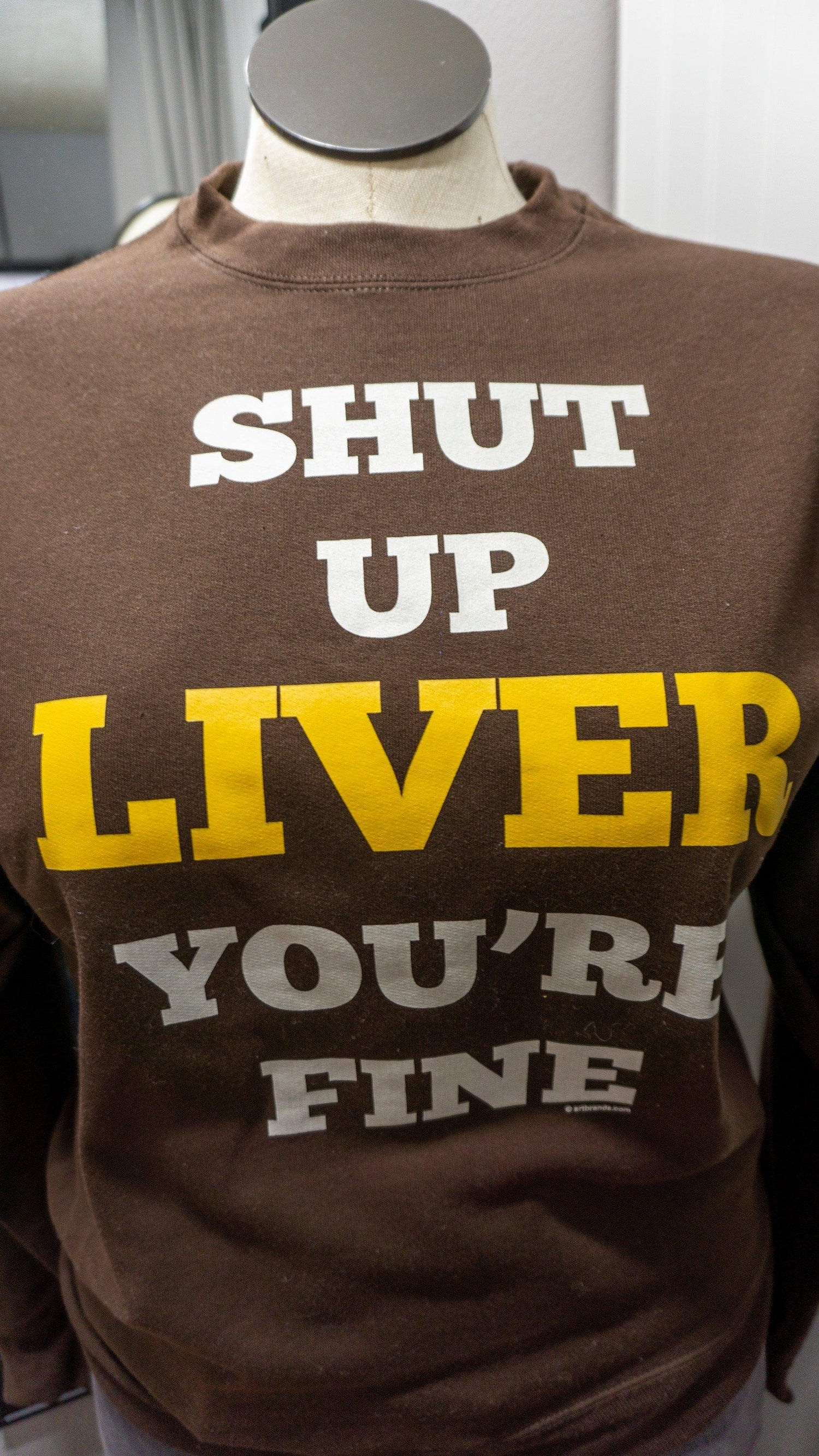 Shut Up Liver You&